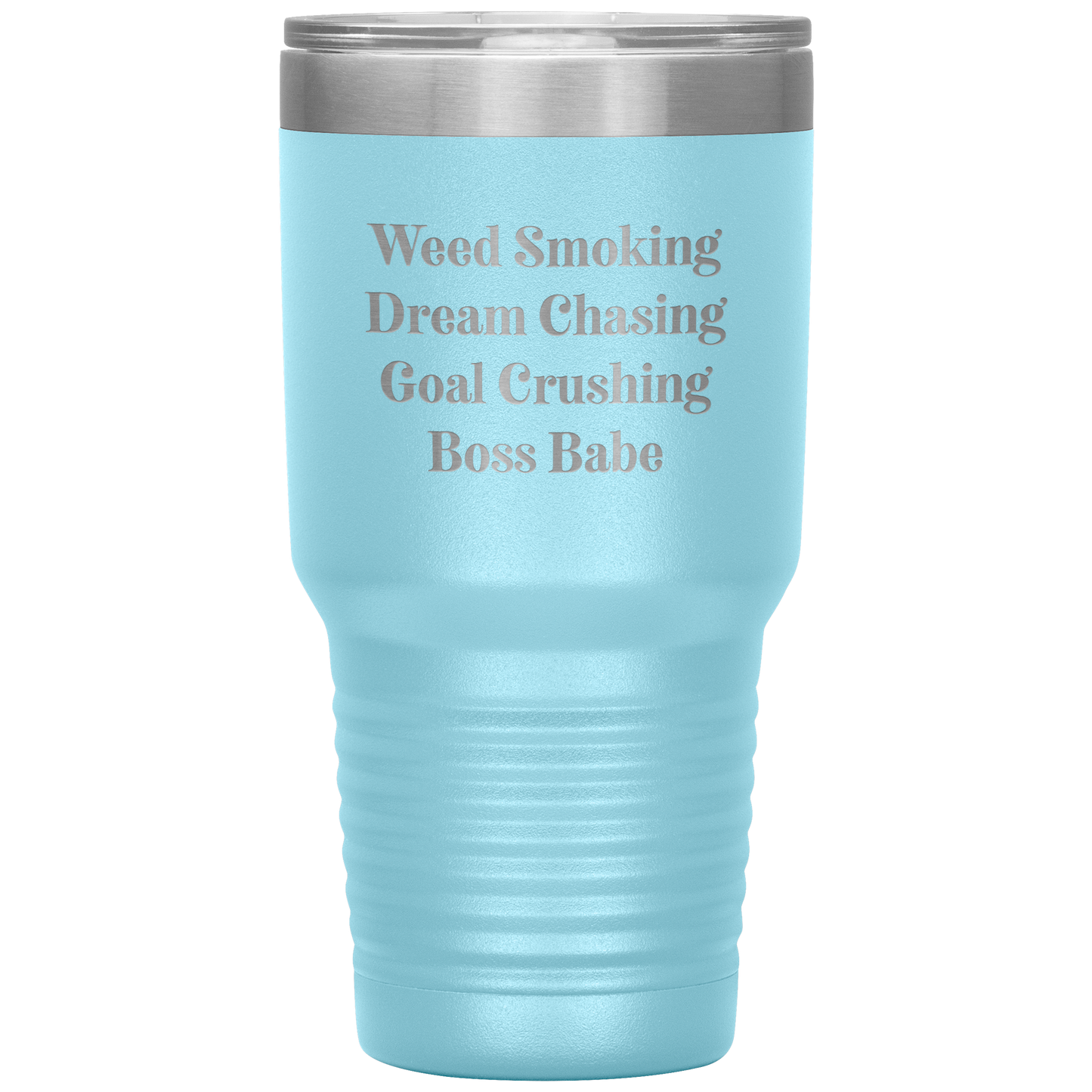 Stoner Girl Mug: Weed Smoking, Dream Chasing, Goal Crushing, Boss Babe Travel Mug - Gracious Concepts