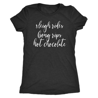 Stoner Girl Winter T-Shirt: Sleigh Rides, Bong Rips, Hot Chocolate - Gracious Concepts