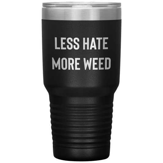 Pro Cannabis Travel Mug: Less Hate More Weed Stoner Travel Mug - Gracious Concepts