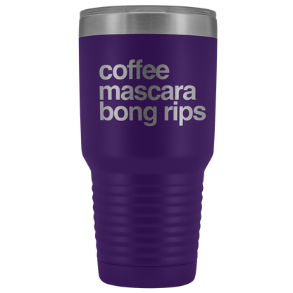 Stoner Girl Gifts: Coffee, Mascara, Bong Rips 30 oz Tumbler - Gracious Concepts