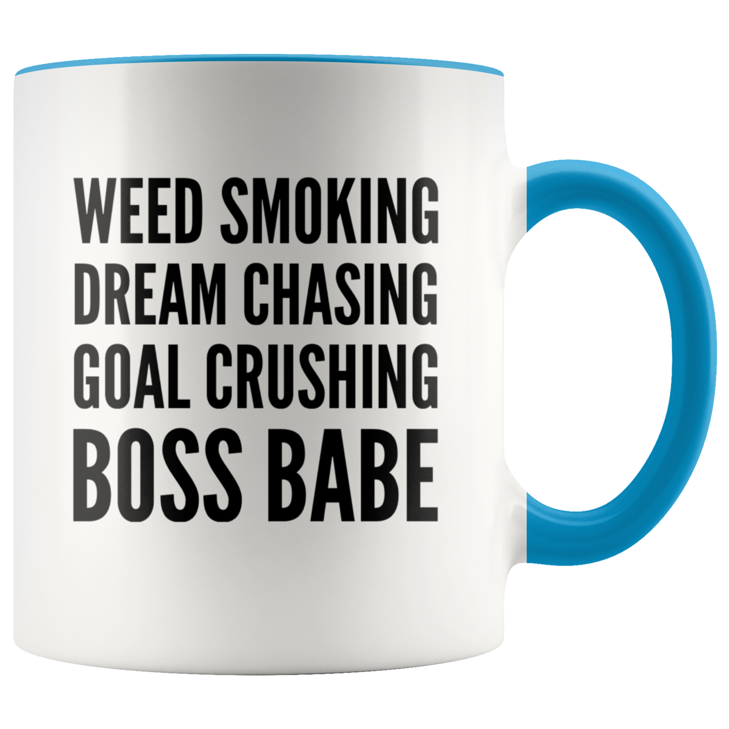 Stoner Girl Mug: Weed Smoking, Dream Chasing, Goal Crushing, Boss Babe Coffee Mug - Gracious Concepts