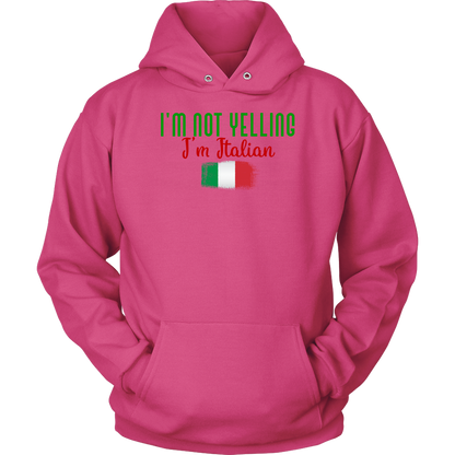 I’M Not Yelling I’m Italian Hoodie - Gracious Concepts