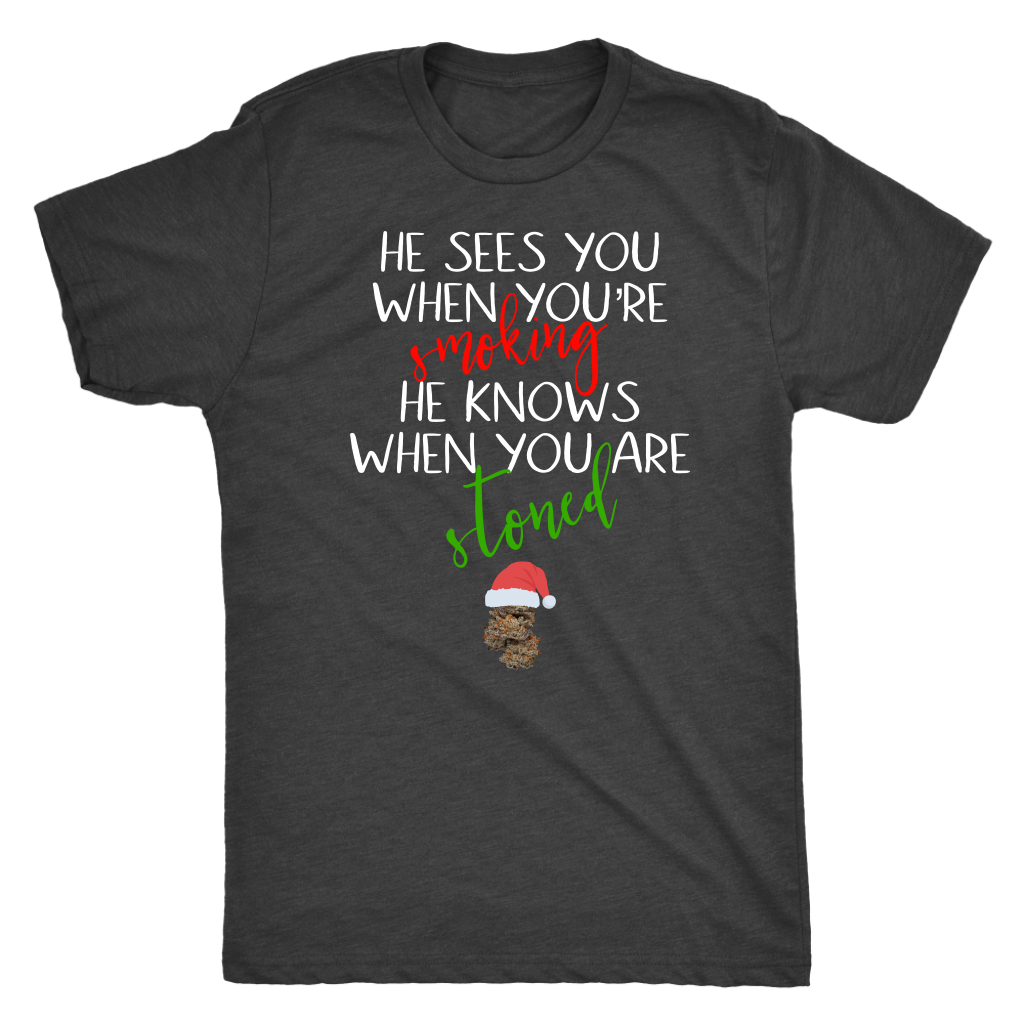 Stoner Christmas Apparel: He Sees You When You’re Smoking Men’s T-shirt - Gracious Concepts