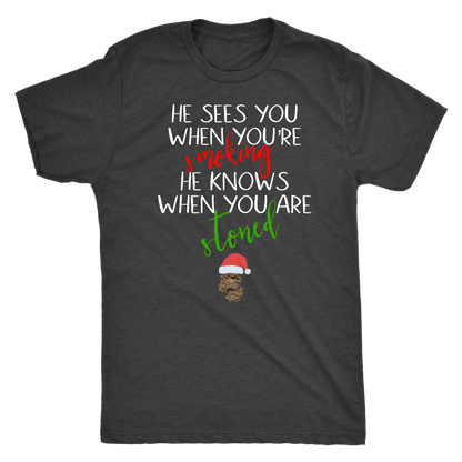 Stoner Christmas Apparel: He Sees You When You’re Smoking Men’s T-shirt - Gracious Concepts