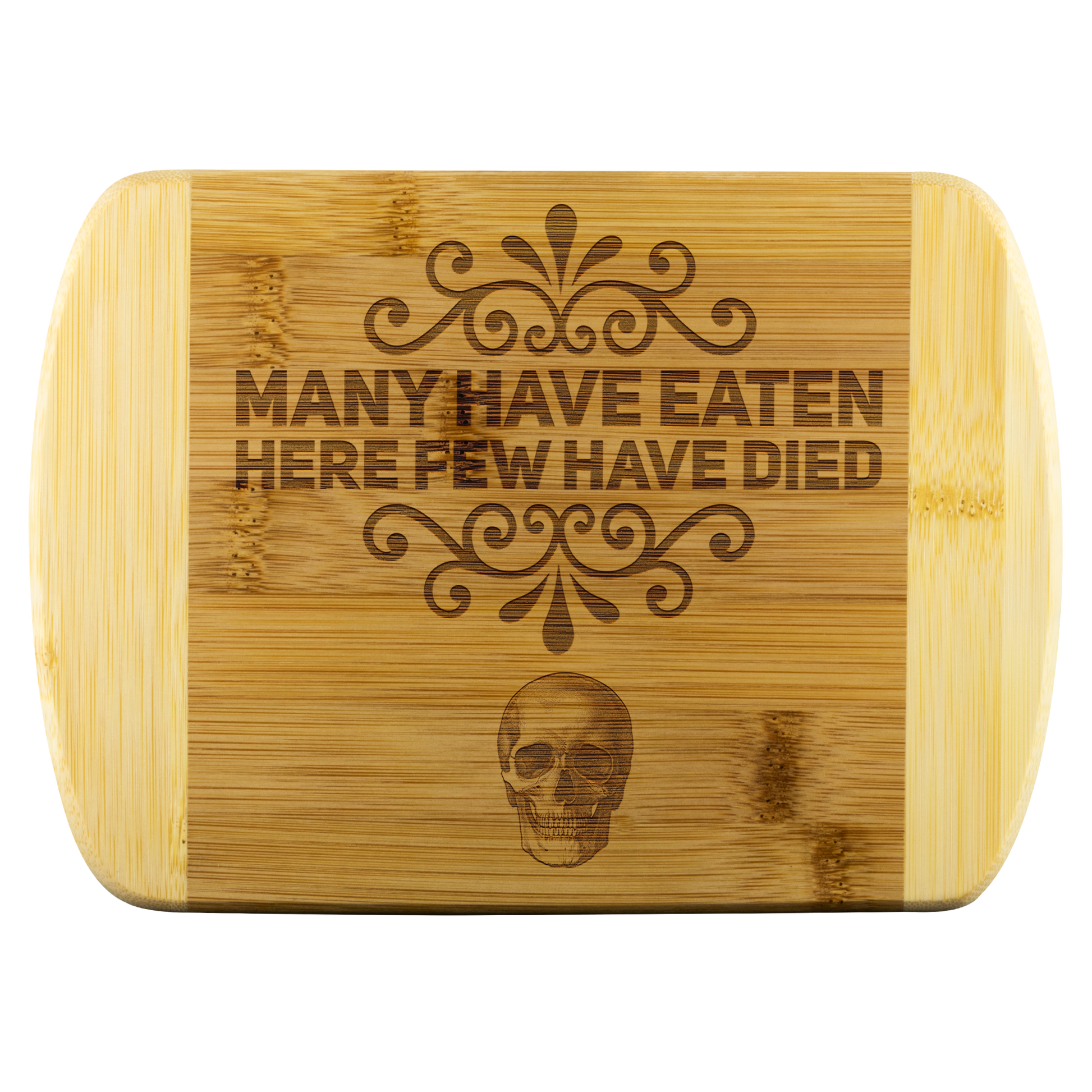 Many Have Eaten Few Have Died Bamboo Cutting Board - Gracious Concepts