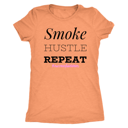 Successful Stoner: Smoke Hustle Repeat Racerback or T-shirt - Gracious Concepts