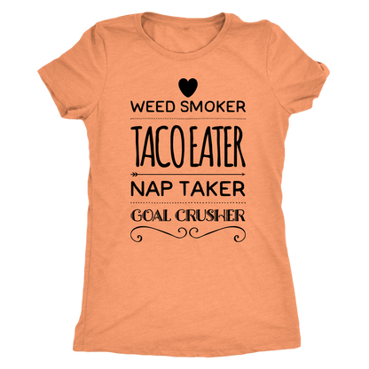Weed Smoker, Taco Eater, Goal Crusher T-shirt - Gracious Concepts