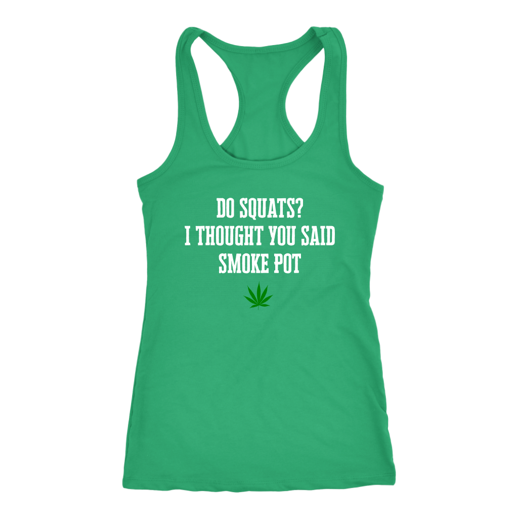 Do Squats? Smoke Pot Racerback Tank - Gracious Concepts