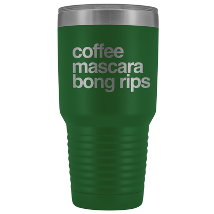 Stoner Girl Gifts: Coffee, Mascara, Bong Rips 30 oz Tumbler - Gracious Concepts