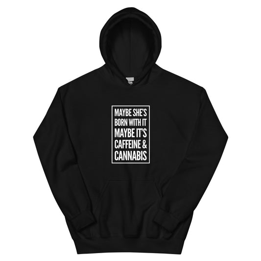 Maybe She's Born With it Hoodie