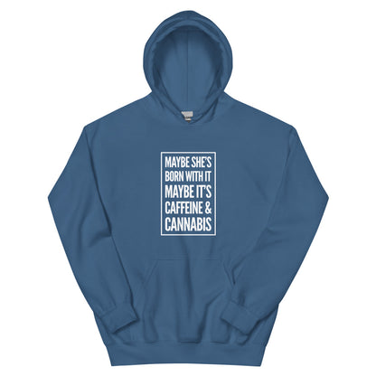 Maybe She's Born With it Hoodie