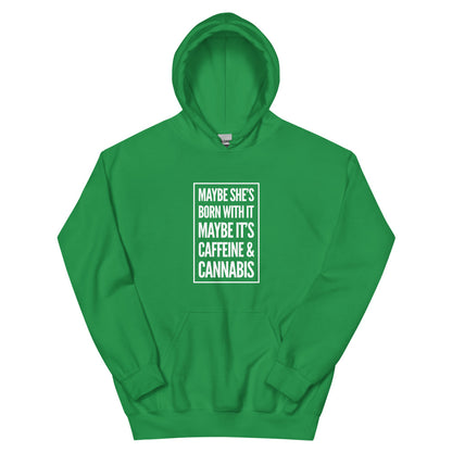 Maybe She's Born With it Hoodie