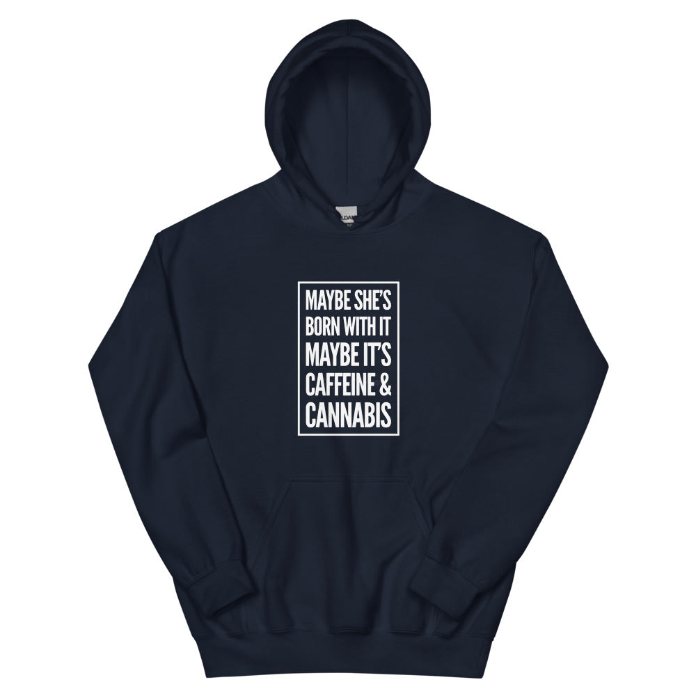 Maybe She's Born With it Hoodie