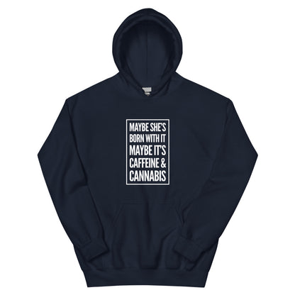 Maybe She's Born With it Hoodie