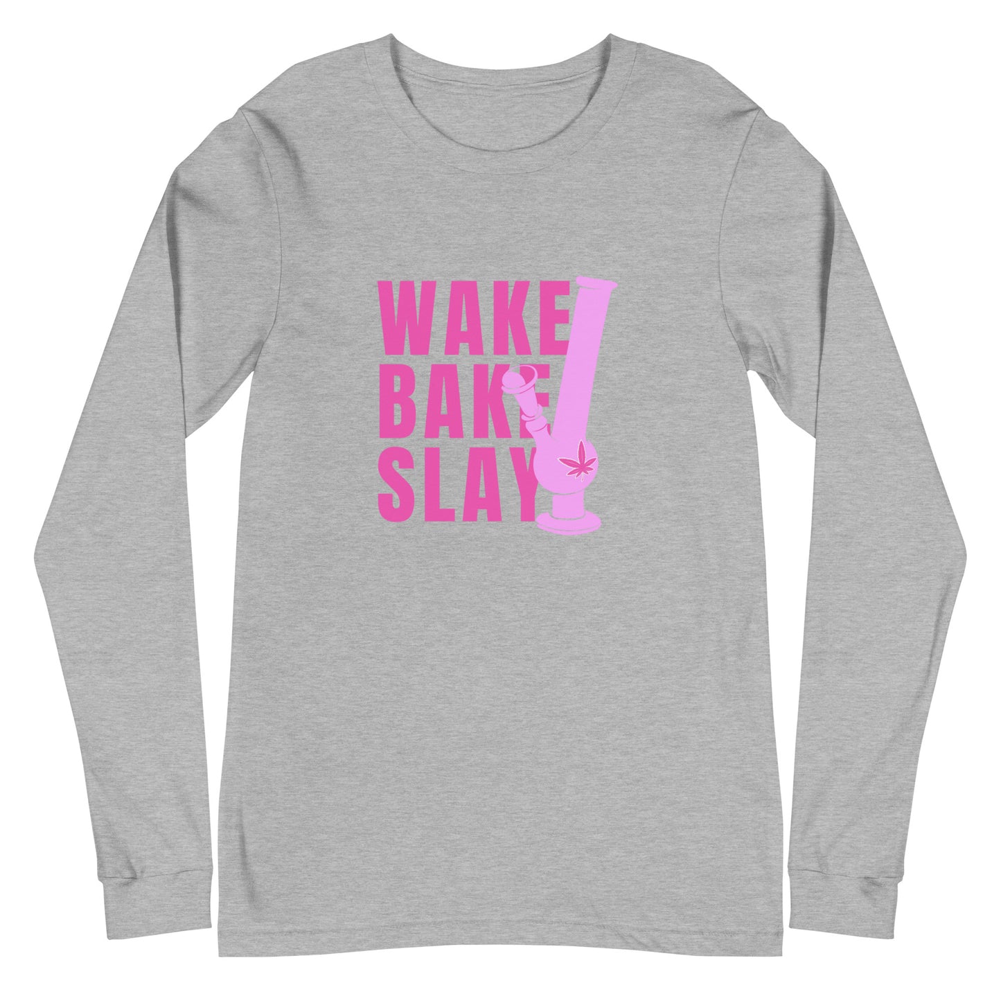 Wake Bake Slay Long Sleeve Tee