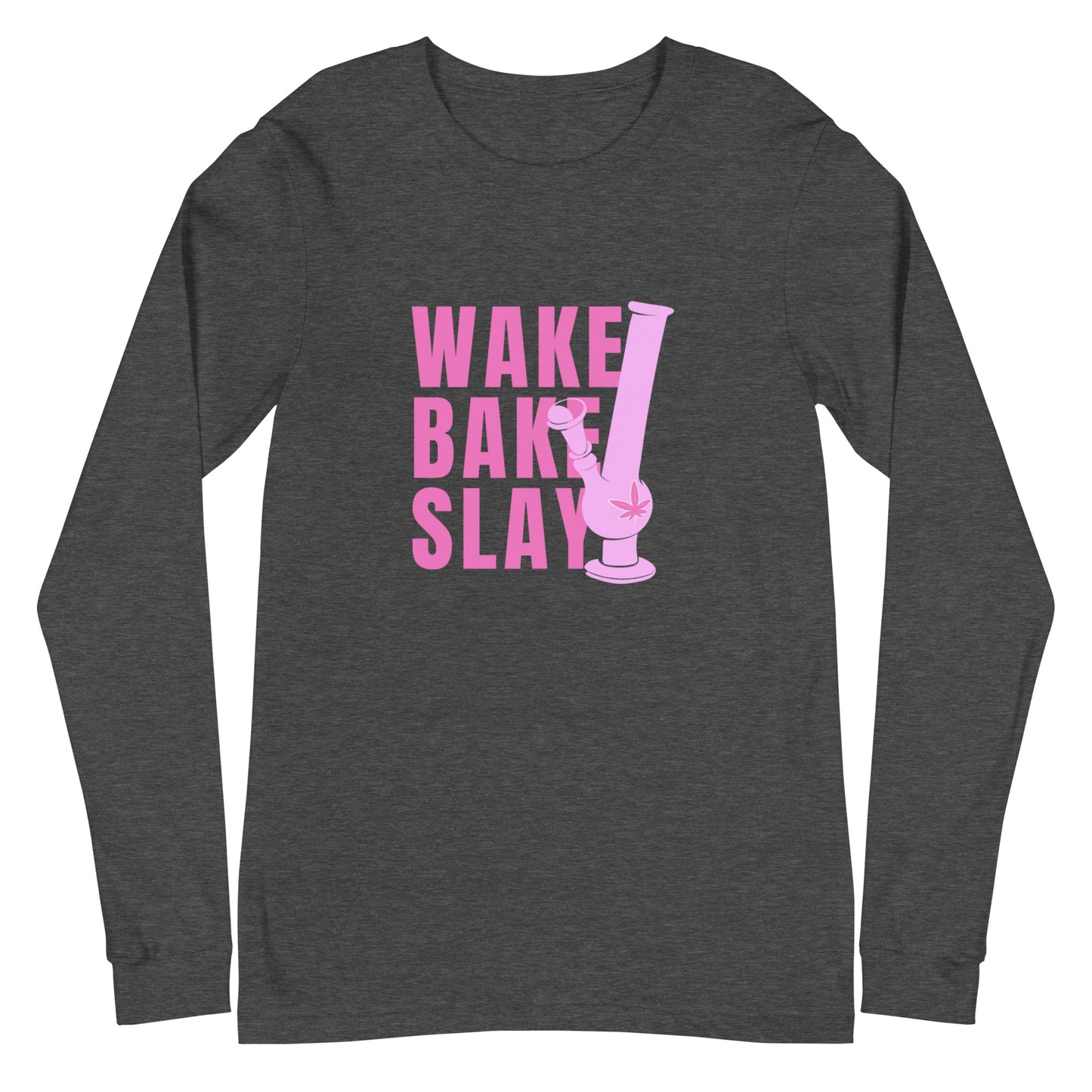 Wake Bake Slay Long Sleeve Tee
