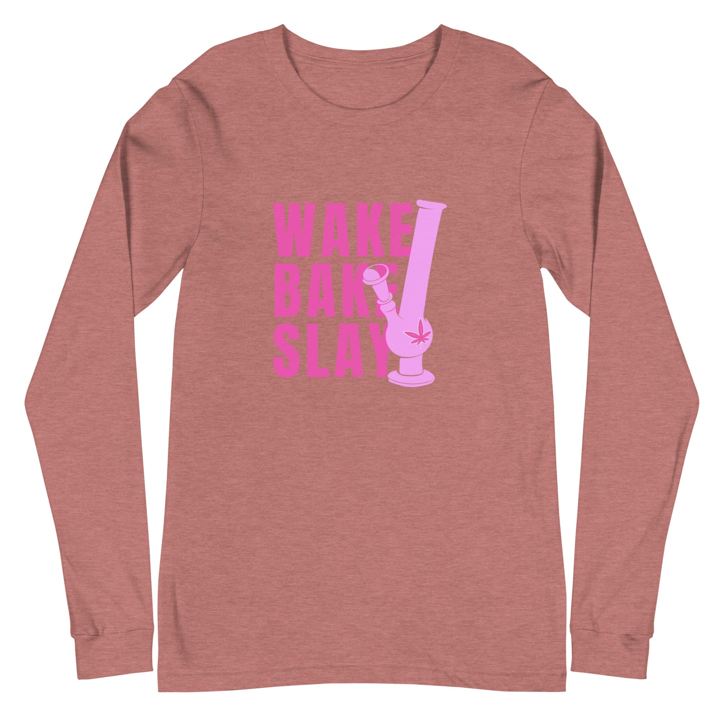 Wake Bake Slay Long Sleeve Tee