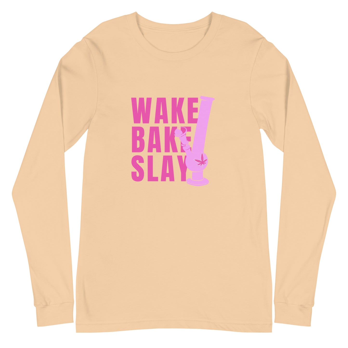 Wake Bake Slay Long Sleeve Tee