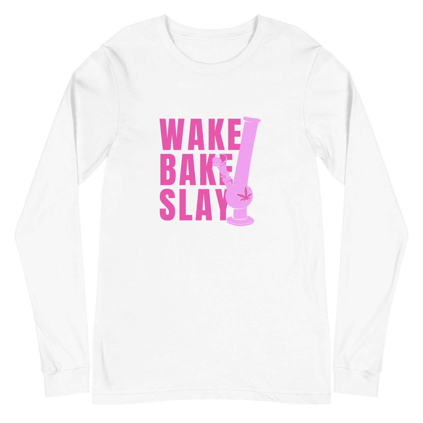 Wake Bake Slay Long Sleeve Tee