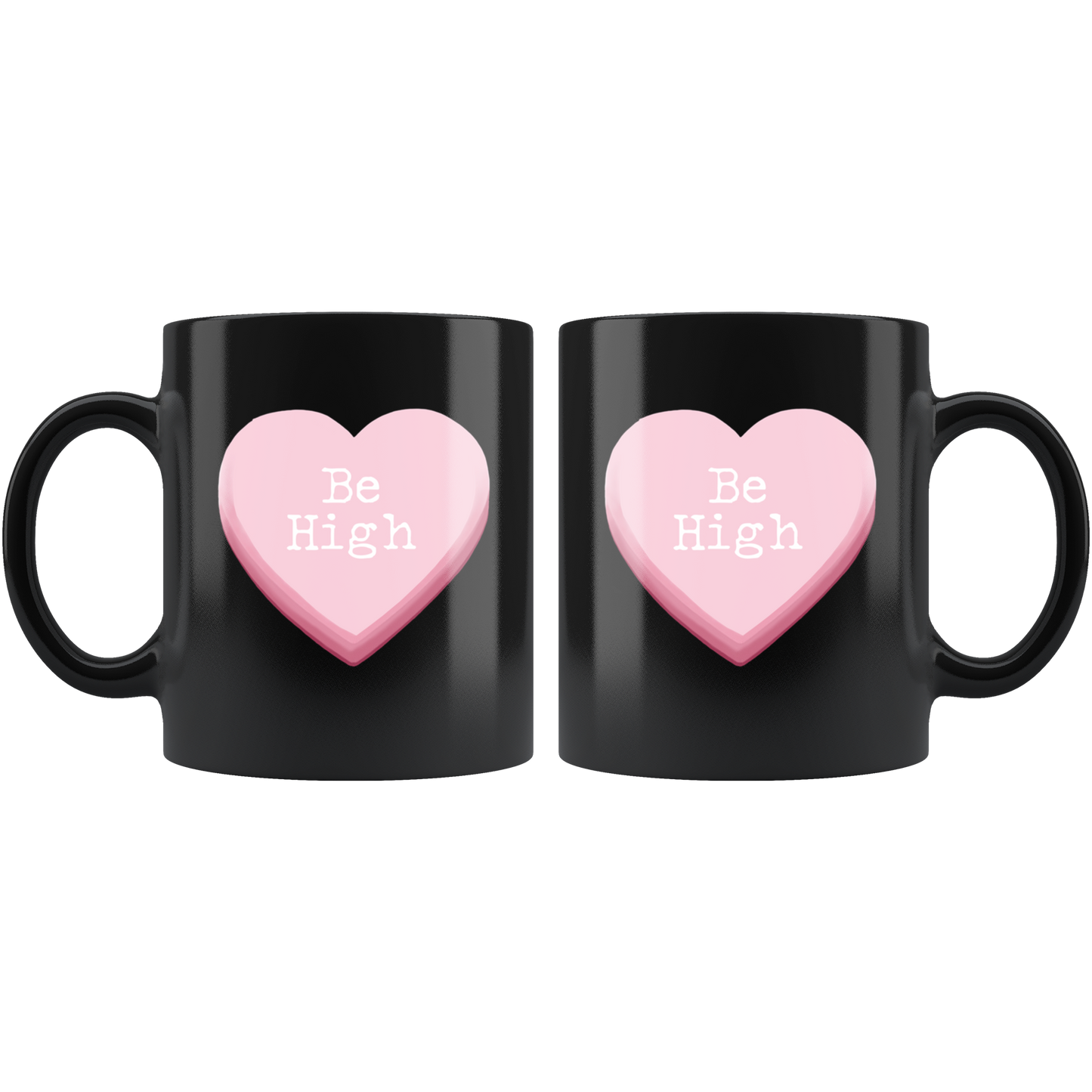 Stoner Accessories, Be High Valentine's Day Mug, Stoner Girl Mug - Gracious Concepts