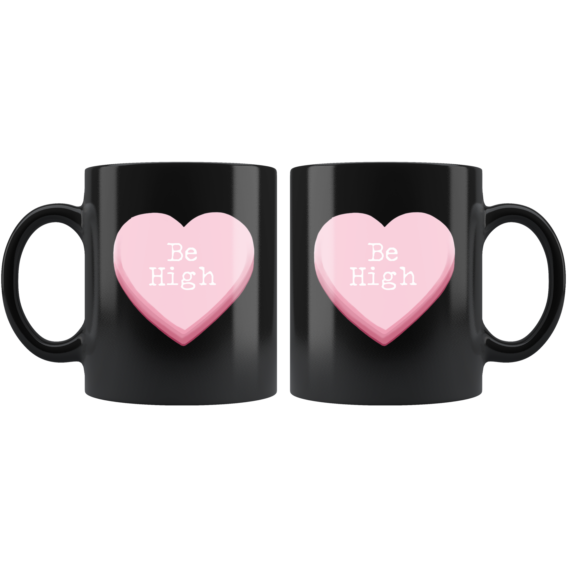 Stoner Accessories, Be High Valentine's Day Mug, Stoner Girl Mug - Gracious Concepts