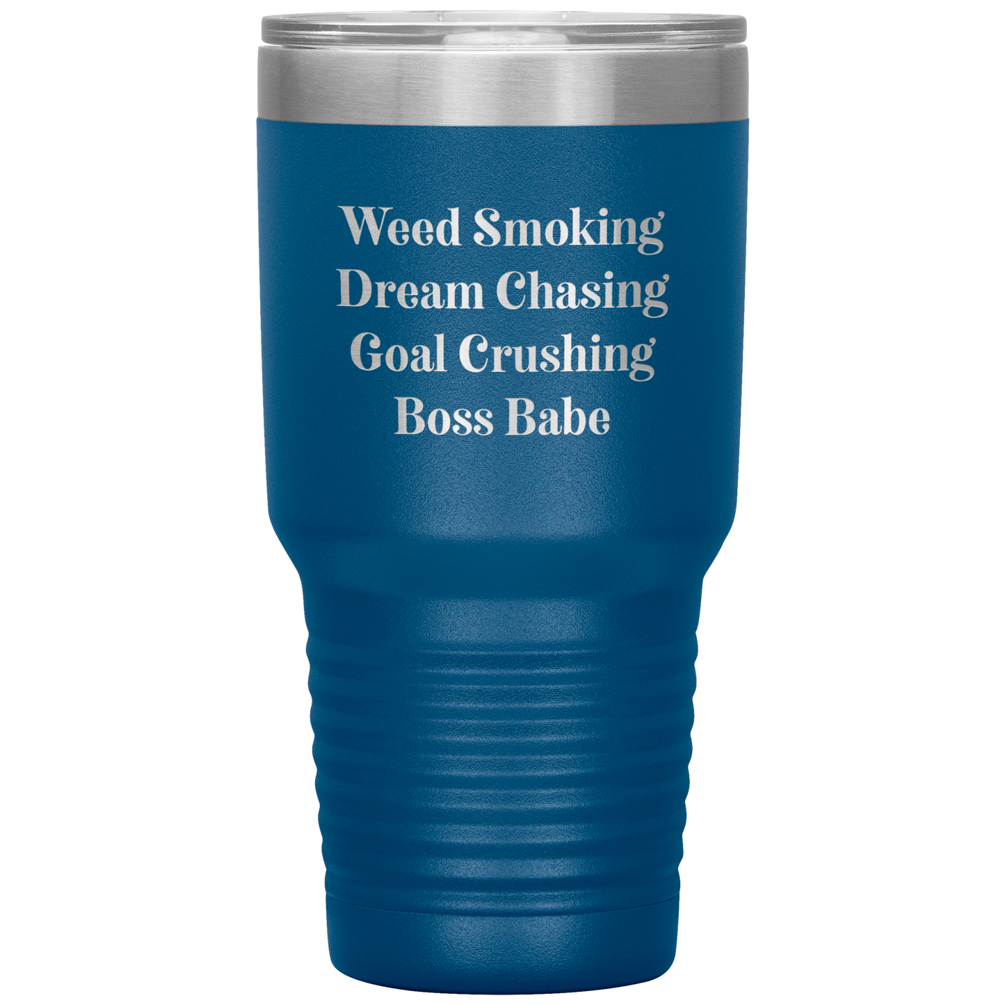 Stoner Girl Mug: Weed Smoking, Dream Chasing, Goal Crushing, Boss Babe Travel Mug - Gracious Concepts