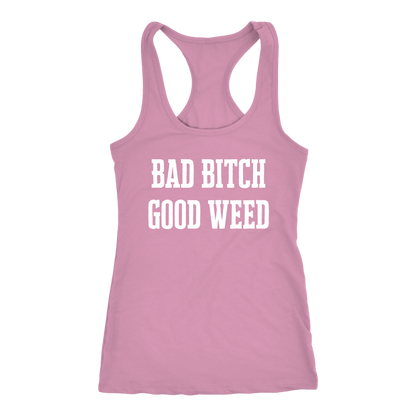 Sassy Stoner Girl Bad Bitch Good Weed Racerback Tank - Gracious Concepts