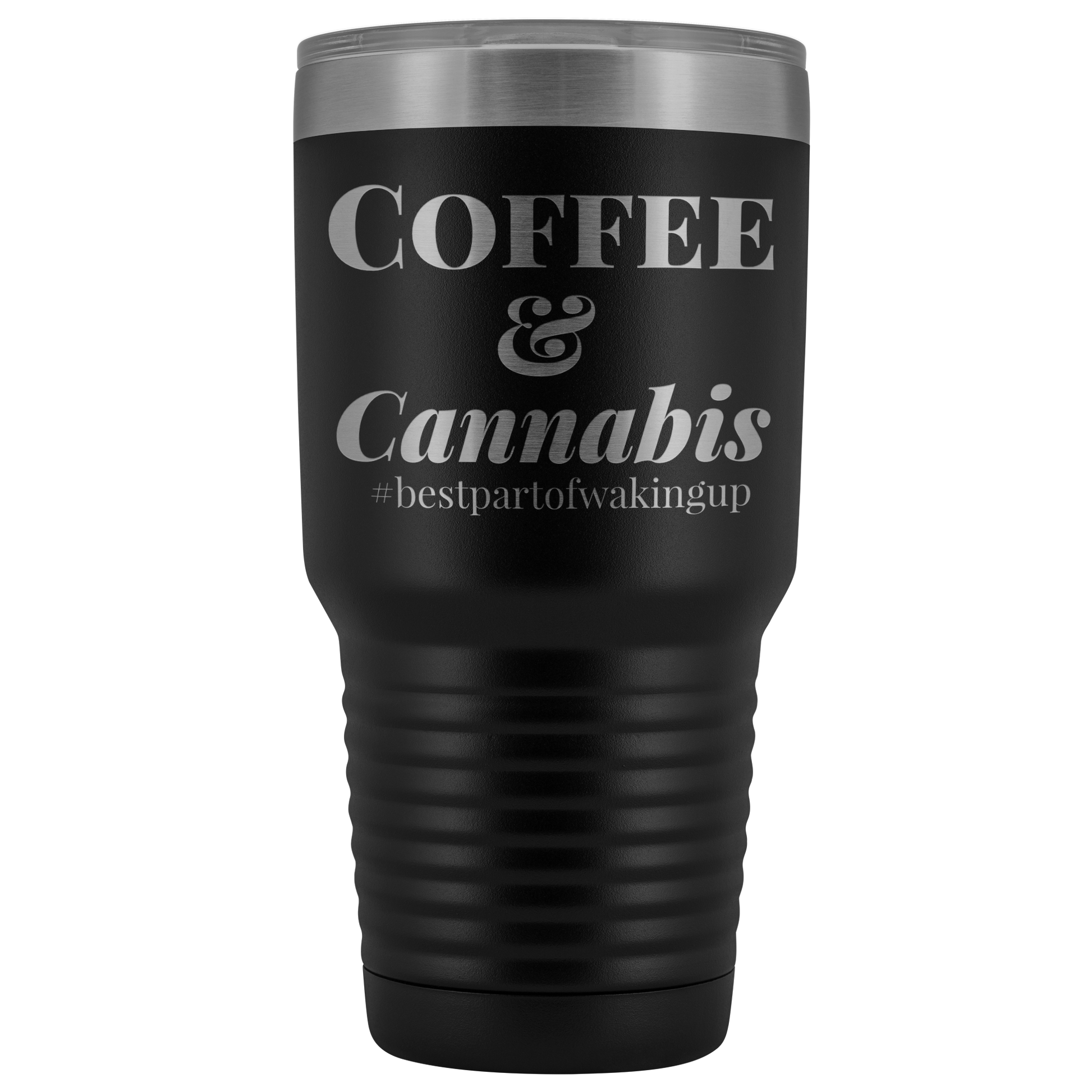 Stoner Travel Mug: Coffee & Cannabis, Best Part if Waking Travel Tumbler - Gracious Concepts