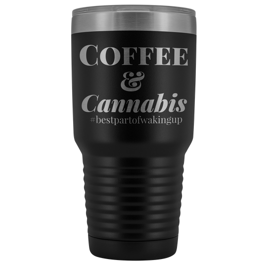 Stoner Travel Mug: Coffee & Cannabis, Best Part if Waking Travel Tumbler - Gracious Concepts